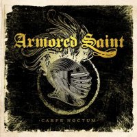 Armored Saint - Carpe Noctum (Live) (2016)
