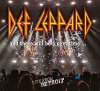 Def Leppard - And There Will Be A Next Time... Live From Detroit (2017)