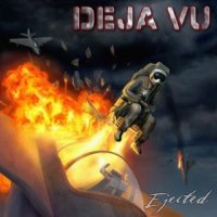 Deja Vu - Ejected (2016)