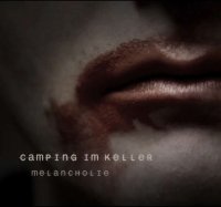 Camping Im Keller - Melancholie (2011)