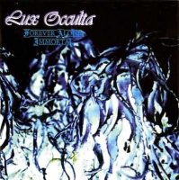 Lux Occulta - Forever Alone. Immortal (Remastered Digipack 2001) (1996)