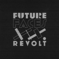 Future Faces - Revolt (2017)