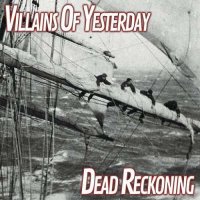 Villains of Yesterday - Dead Reckoning (2016)