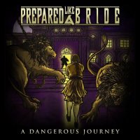 Prepared Like A Bride - A Dangerous Journey (2012)