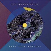 Next Stop: Horizon - The Grand Still (2017)