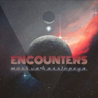 Moskva-Kassiopeya - Encounters (2017)