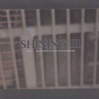 Shining - III - Angst Sjalvdestruktivitetens Emissarie (2002)