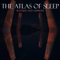 The Atlas Of Sleep - Altitude And Azimuth (2015)