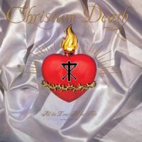 Christian Death - All The Love All The Hate (Part One All The Love) (1989)
