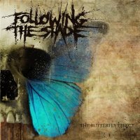 Following The Shade - The Butterfly Effect (2009)