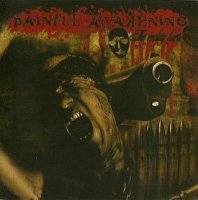 Painful Awakening - The Reality Hurts (2008)
