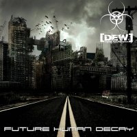 [DEW] Digital Evil Whispers - Future Human Decay (2009)