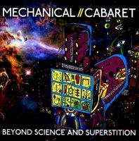 Mechanical Cabaret - Beyond Science And Superstition (2013)