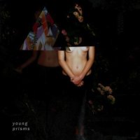 Young Prisms - Friends For Now (2011)