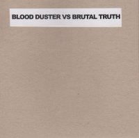 Blood Duster vs Brutal Truth - First United Meth Church (Split) (2010)