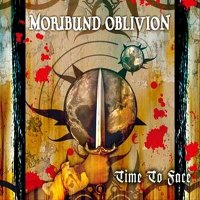 Moribund Oblivion - Time To Face (2007)