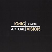 Ionic Vision - Actual (2005)