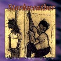 Starkweather - Into The Wire (1995)