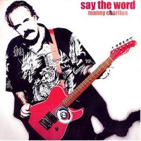 Manny Charlton - Say The Word (2004)