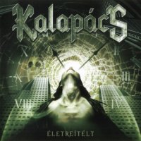 Kalapacs - Életreítélt (2006)
