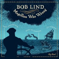 Bob Lind - Magellan Was Wrong (2016)
