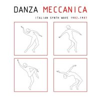 VA - Danza Meccanica - Italian Synth Wave 1982 - 1987 (2009)