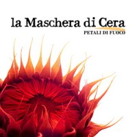 La Maschera Di Cera - Petali Di Fuoco (2010)