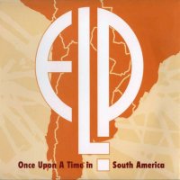 Emerson, Lake & Palmer - Once Upon A Time In South America (2015)