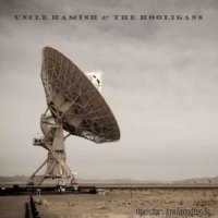 Uncle Hamish & the Hooligans - Operators Are Standing By… (2012)