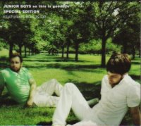 Junior Boys - So This Is Goodbye (2CD) (2007)