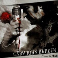 Gary John Barden - Love & War (2007)