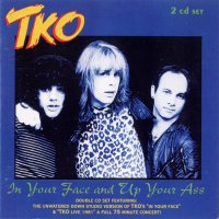 TKO - In Your Face And Up Your Ass (2000)