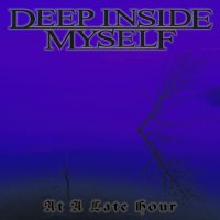 Deep Inside Myself - At A Late Hour (2002)