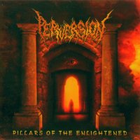 Perversion - Pillars Of The Enlightened (2012)