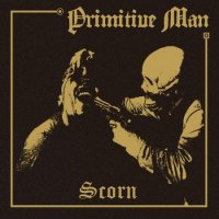 Primitive Man - Scorn (2013)