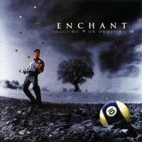 Enchant - Juggling 9 or Dropping 10 (2000)