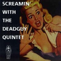Deadguy - Screamin’ With The Deadguy Quintet (1996)