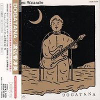 Kazumi Watanabe - Dogatana (1981)