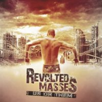 Revolted Masses - Us Or Them (2013)