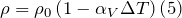 [rho ={rho }_0left(1-{alpha }_VDelta Tright)left(5right)]