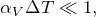 {alpha }_VDelta Tll 1,