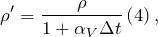 [rho '=frac{rho }{1+{alpha }_VDelta t}left(4right),]