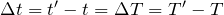 Delta t=t'-t=Delta T=T'-T